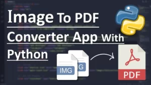 Image to PDF Converter App With Python